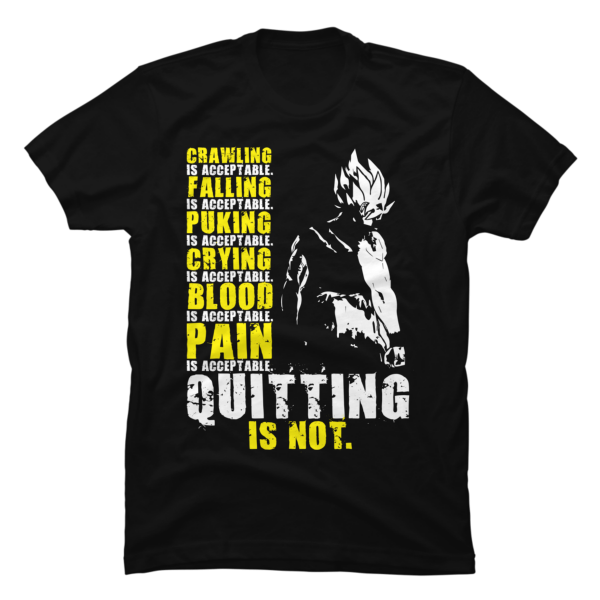 quitting is not acceptable shirt